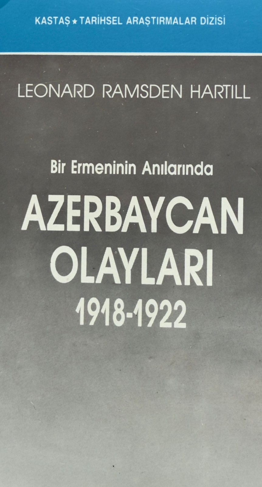 Bir Ermeninin Anılarından Azerbaycan Olayları 1918-1922